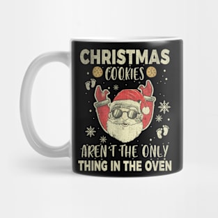 Christmas Cookies Aren't The Only Thing In The Oven Mug